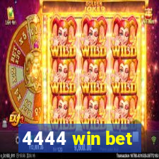 4444 win bet